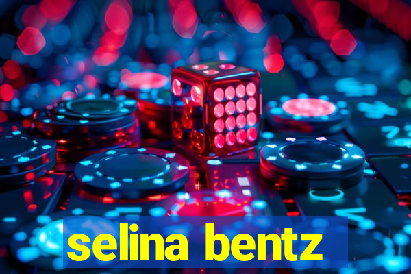 selina bentz